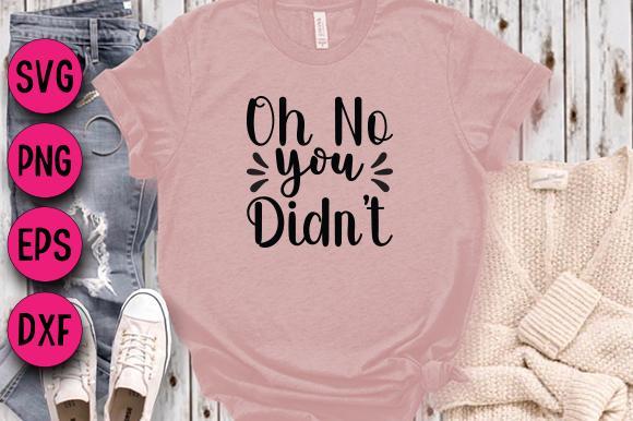 Oh No You Didn't