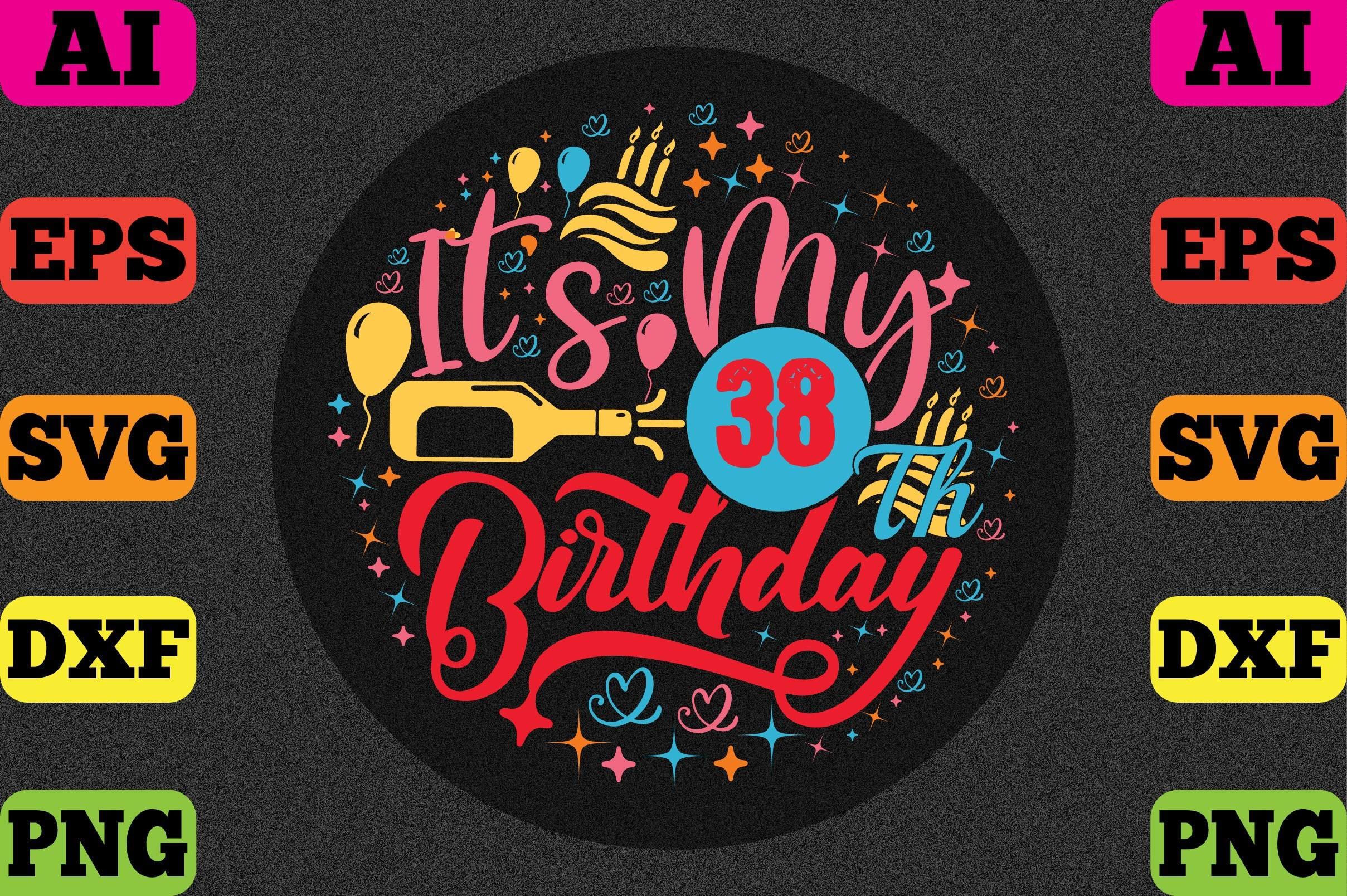 It's My 38th Birthday
