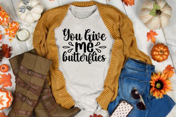 You Give Me Butterflies