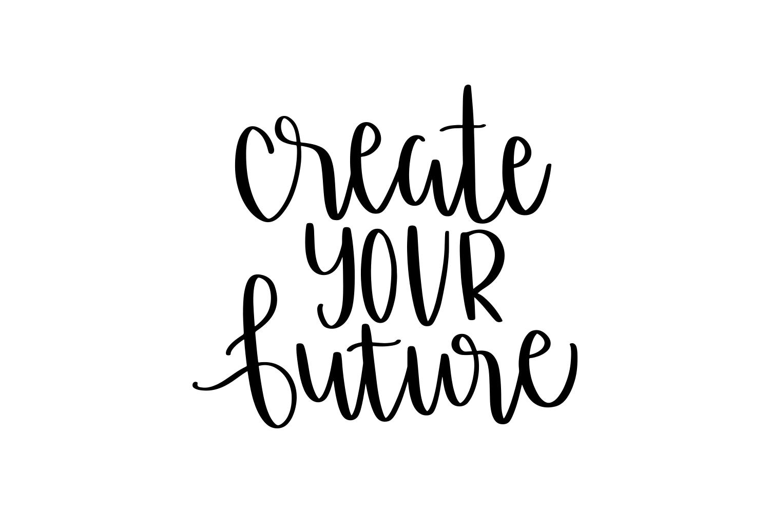 Create Your Future