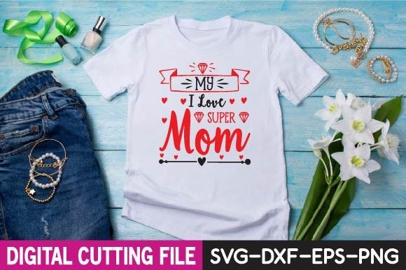 My I Love Super Mom Svg