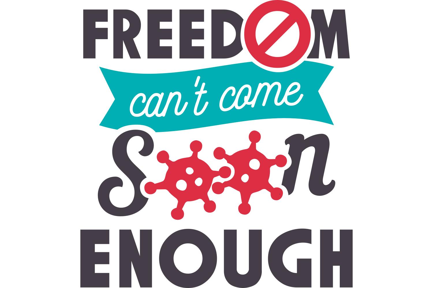 Freedom Can't Come Soon Enough