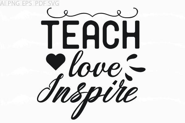 About Teach Love Inspire Svg Graphic