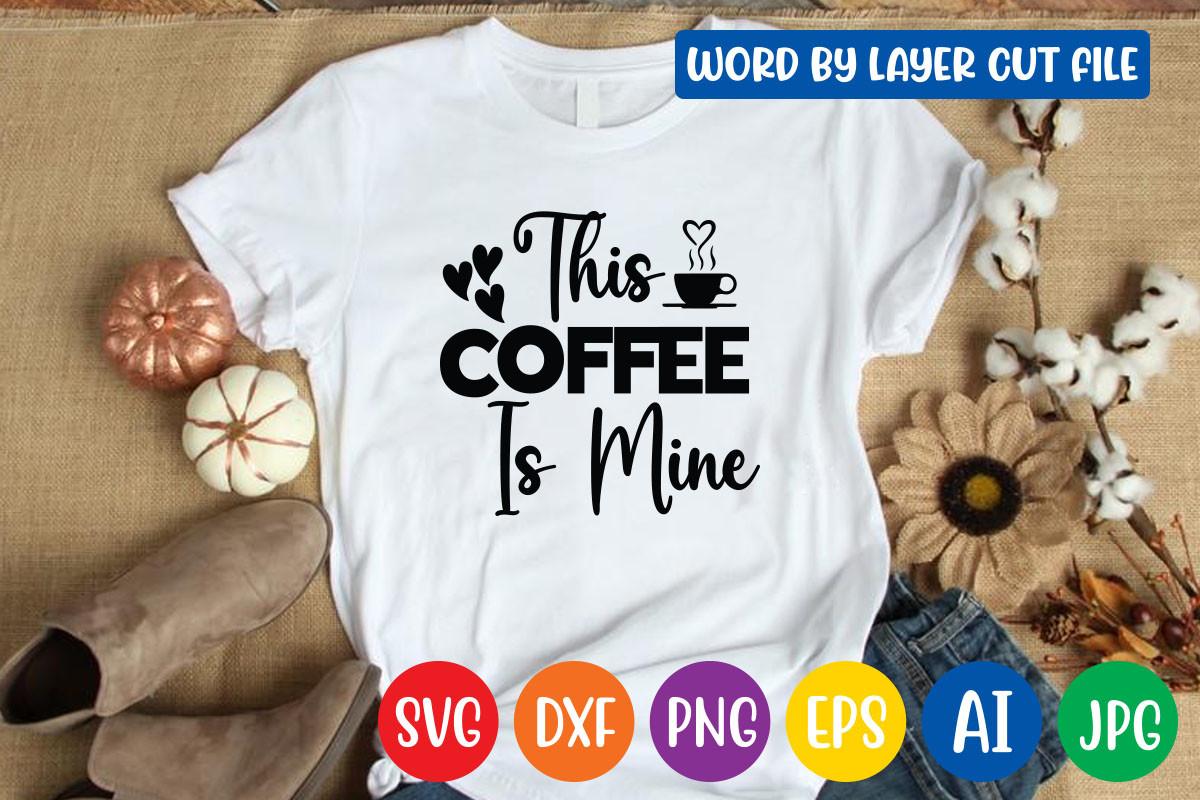 This Coffee is Mine Svg Design
