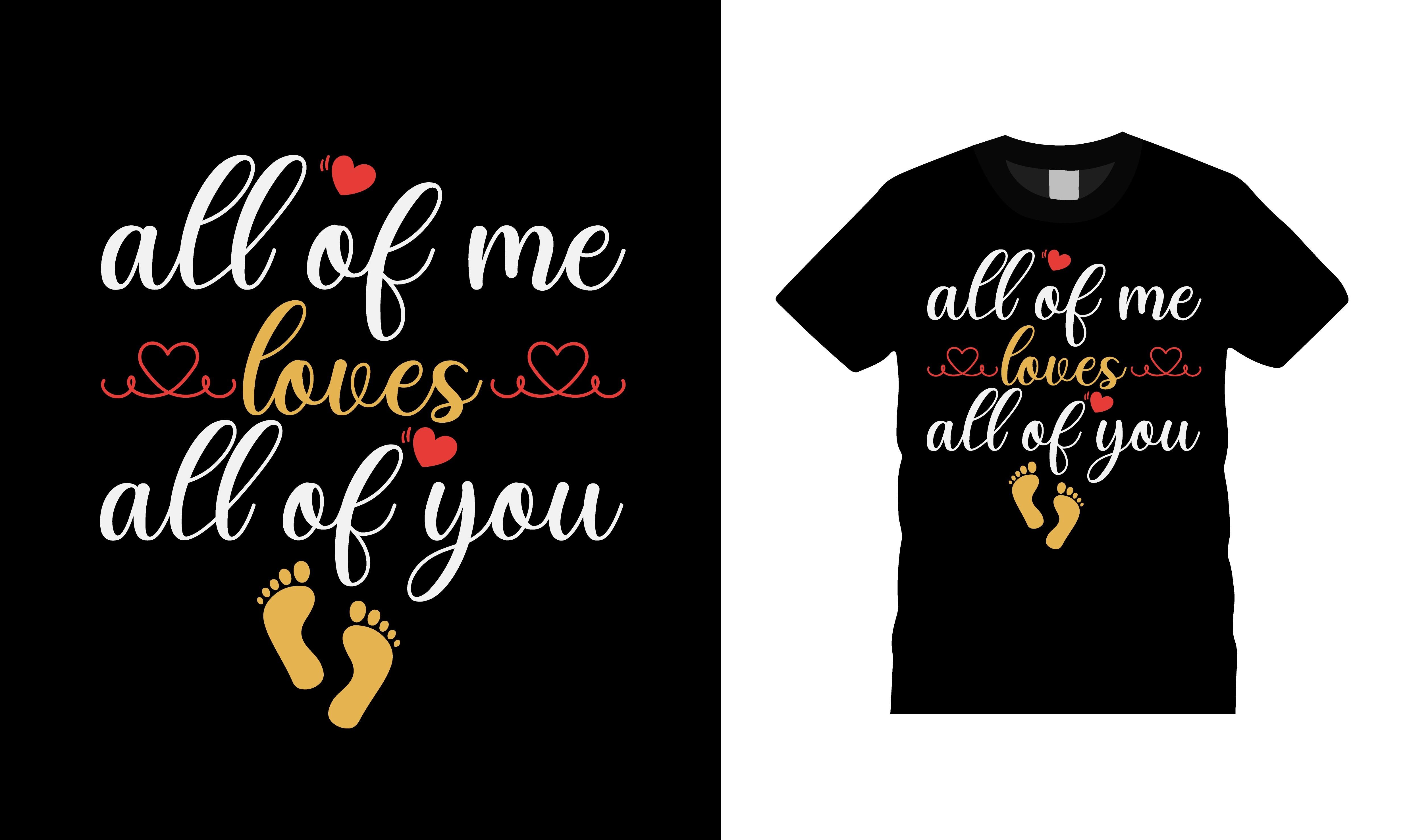 All of Me Loves All of You Valentine Tee