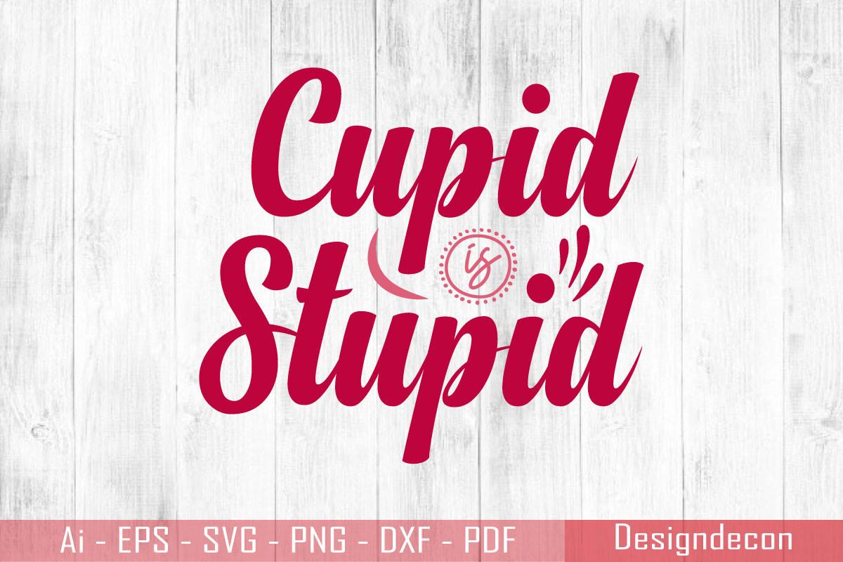 Cupid is Stupid Colorful Design