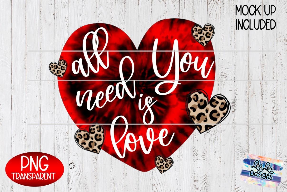 All You Need is Love Valentine Heart