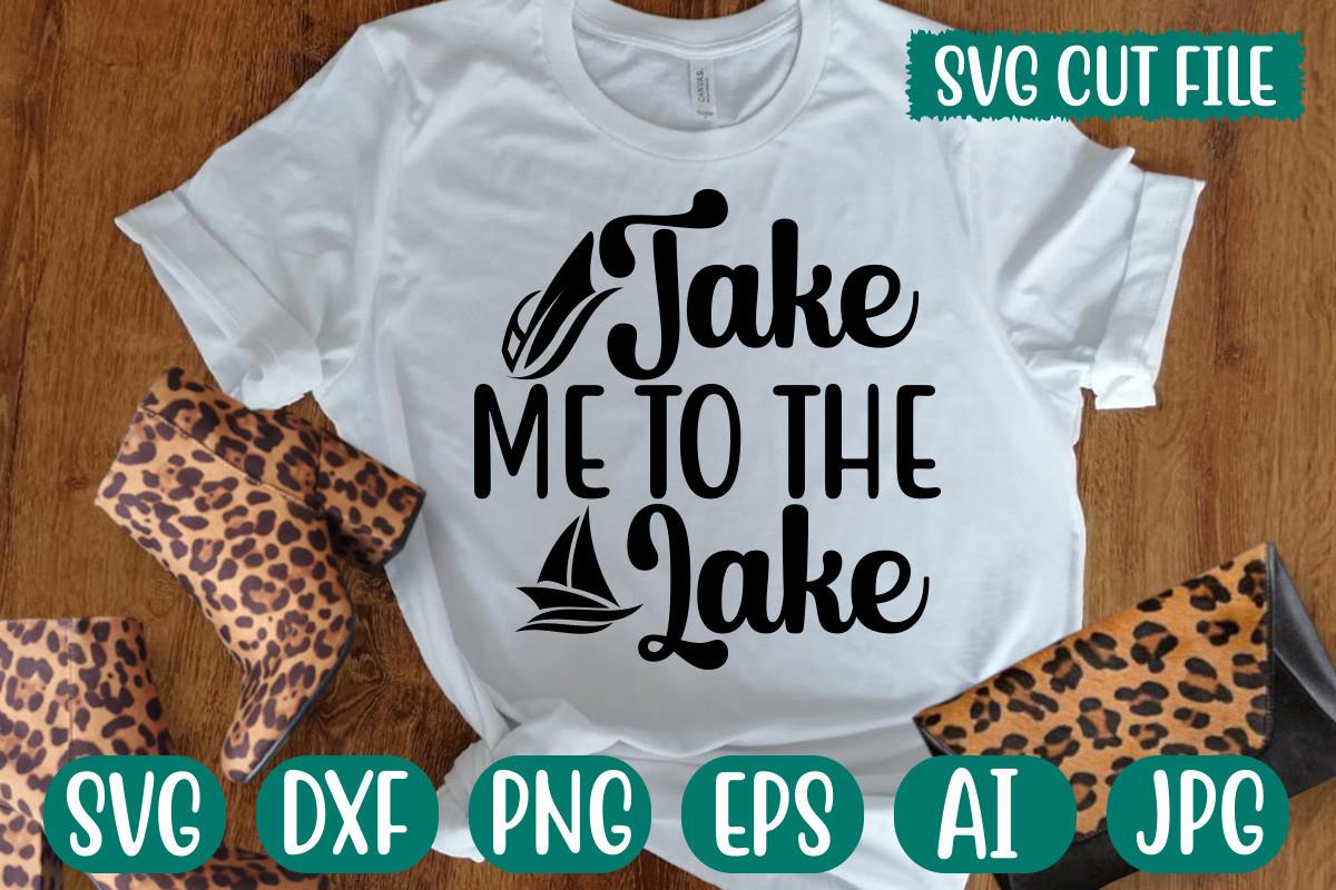 Take Me to the Lake Svg Cut File