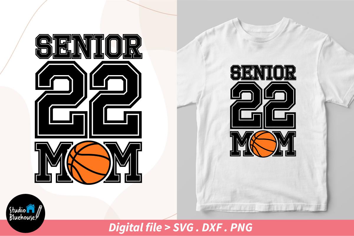 Senior Basketball Mom 2022 SVG