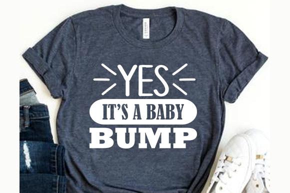 Pregnancy Svg Design, Yes, It's a Baby