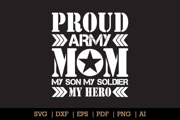 Proud Army Mom My Son My Soldier