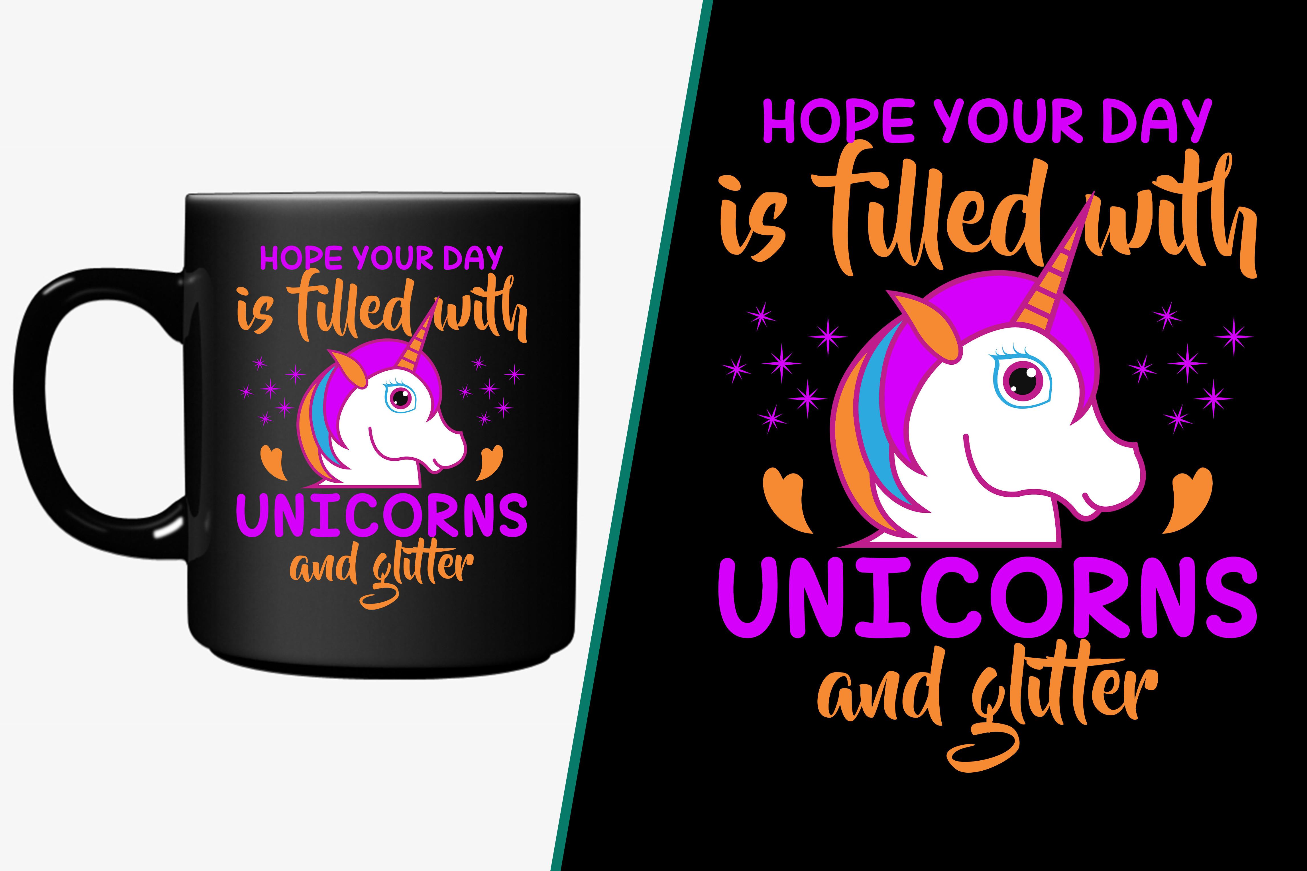 Hope Your Day is Filled with Unicorns an
