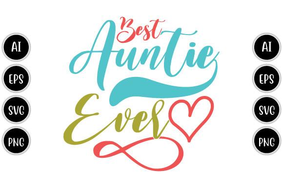 Best Auntie Ever Typography T Shirt Svg