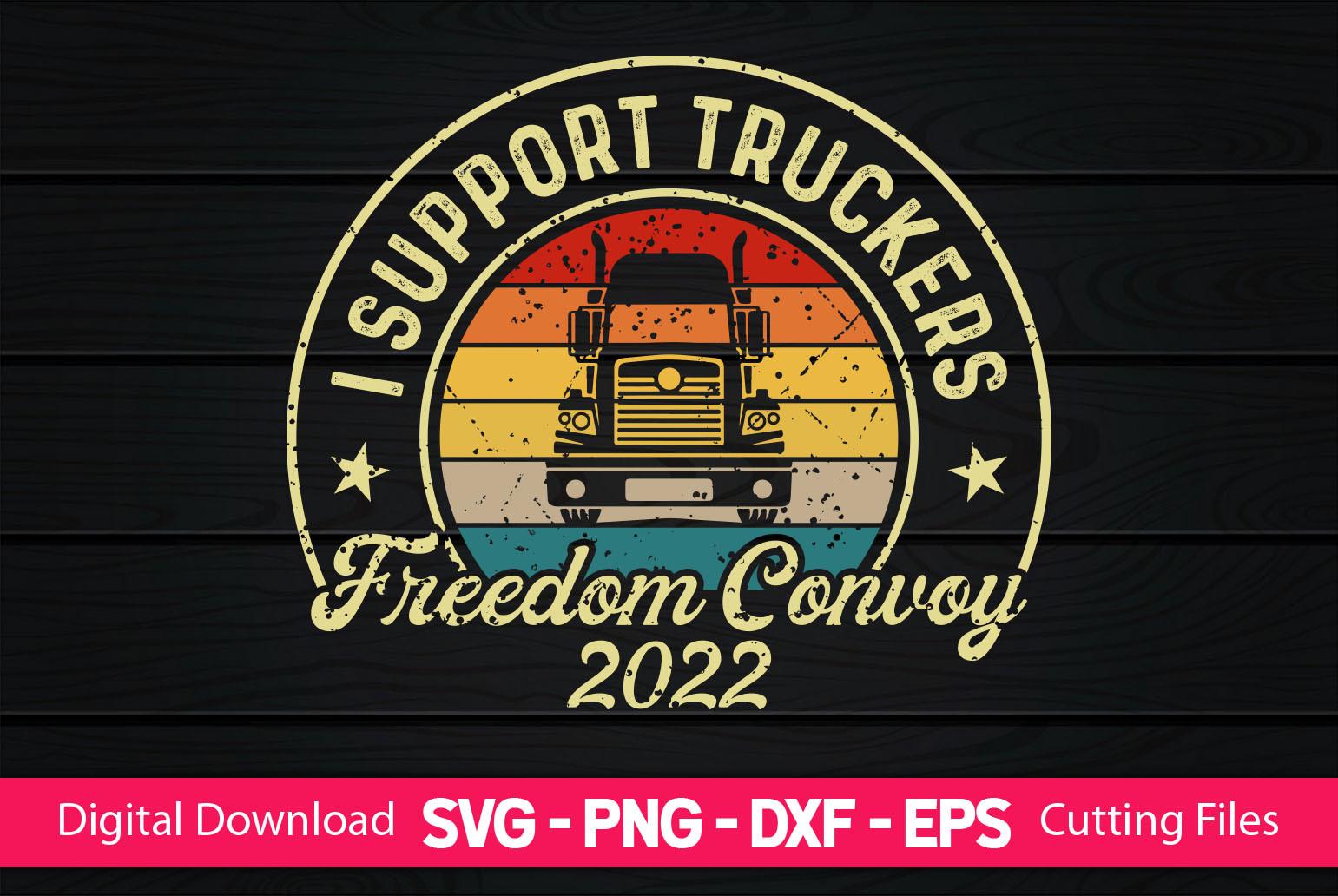 I Support Truckers Freedom Convey 2022