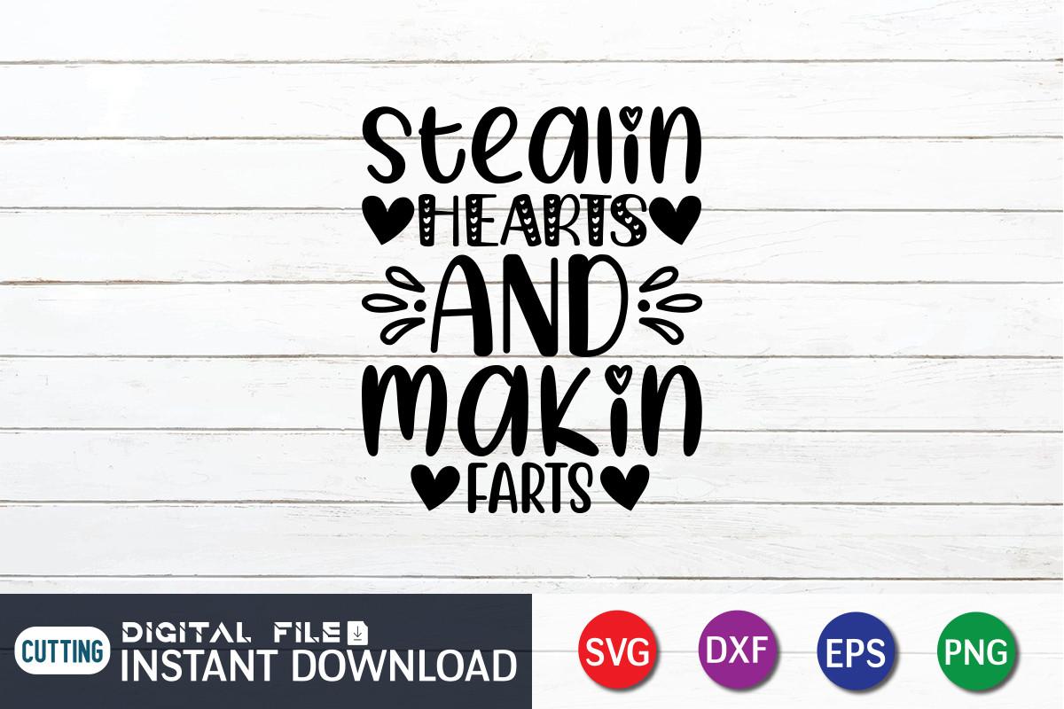 Stealin Hearts and Makin Farts Svg