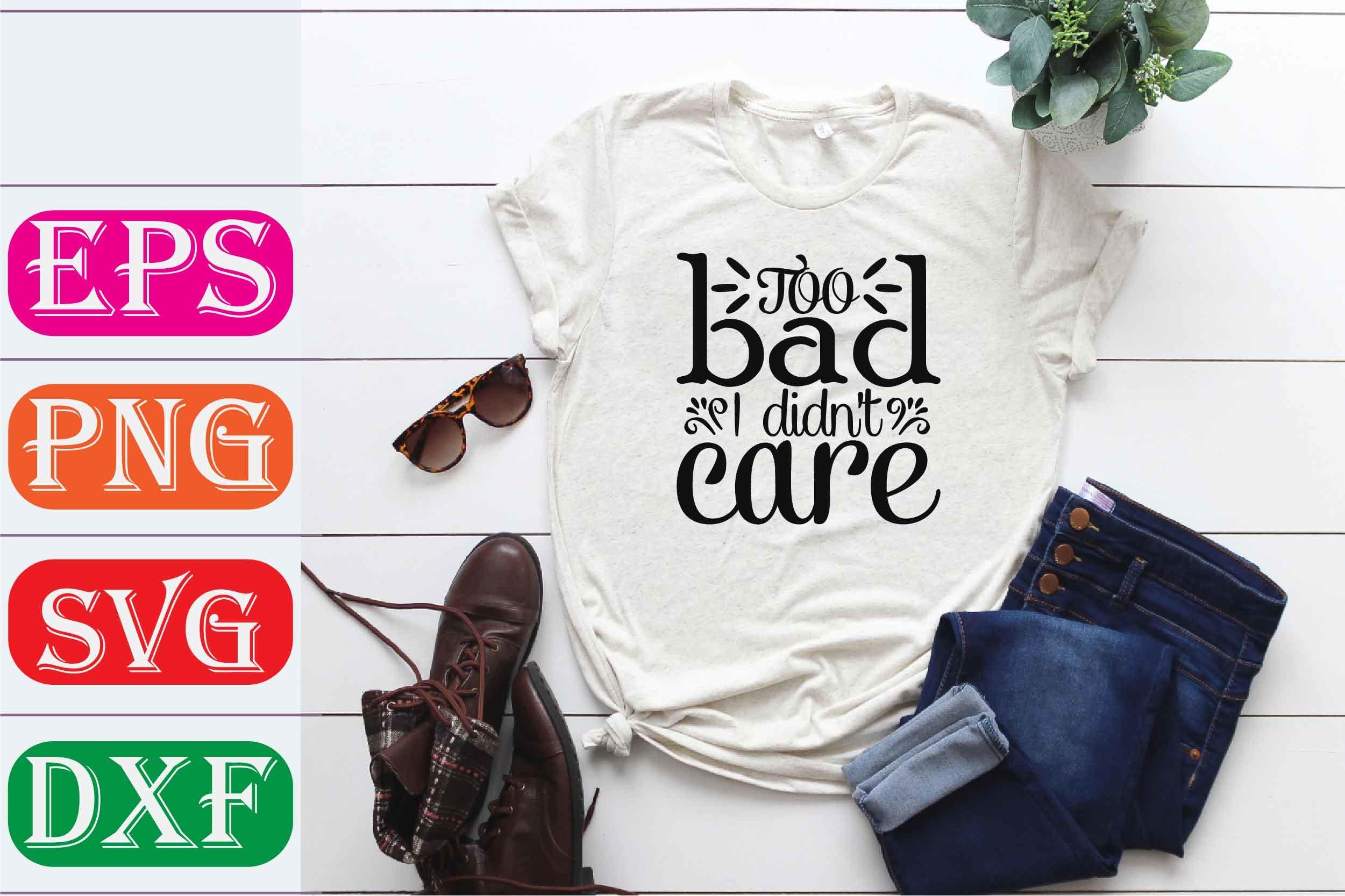 Funny Mom Svg Design. Too Bad I Didn't C