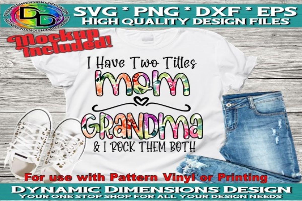 I Have Two Titles Mom and Grandma