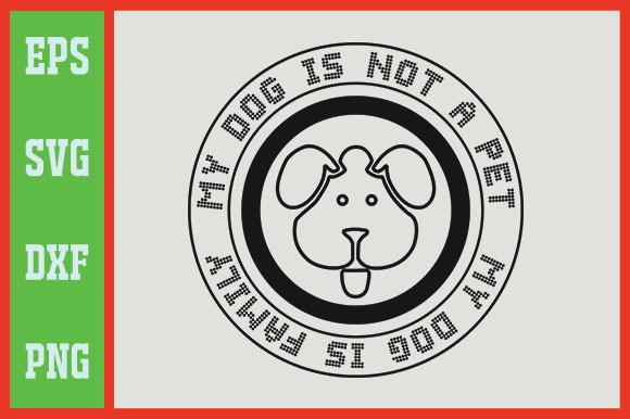 My Dog is Not a Pet My Dog is Family
