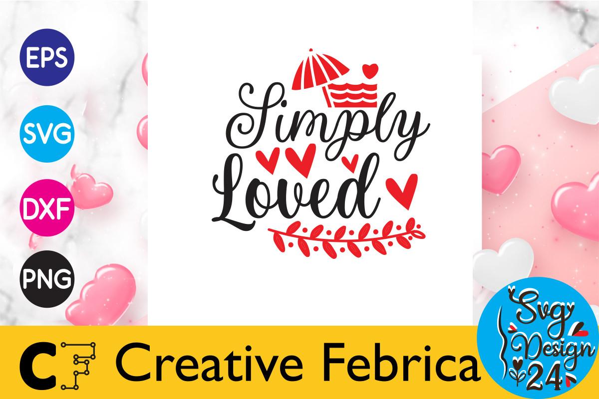 Simply Loved Valentine's Day Svg Bundle