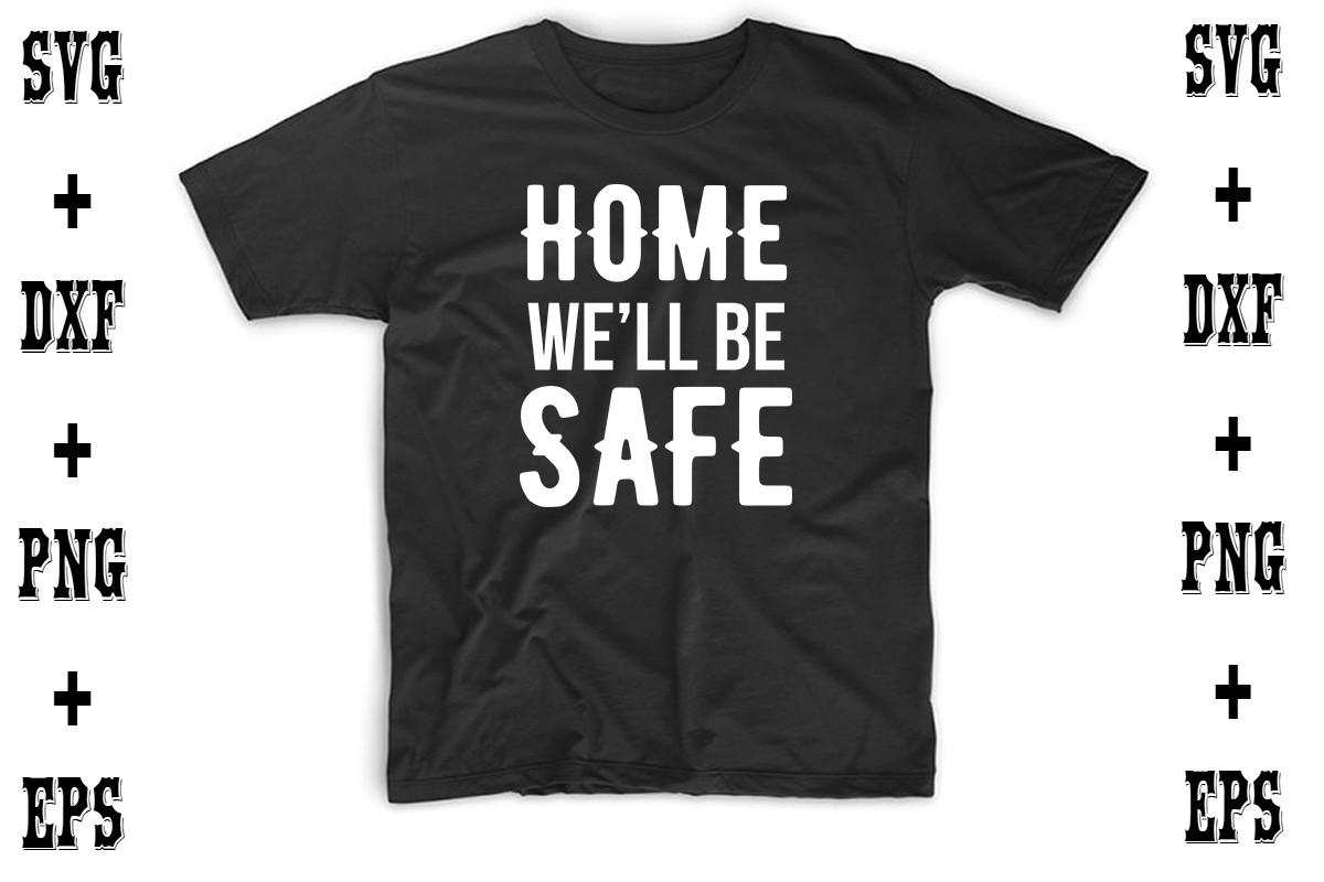 Home We'll Be Safe