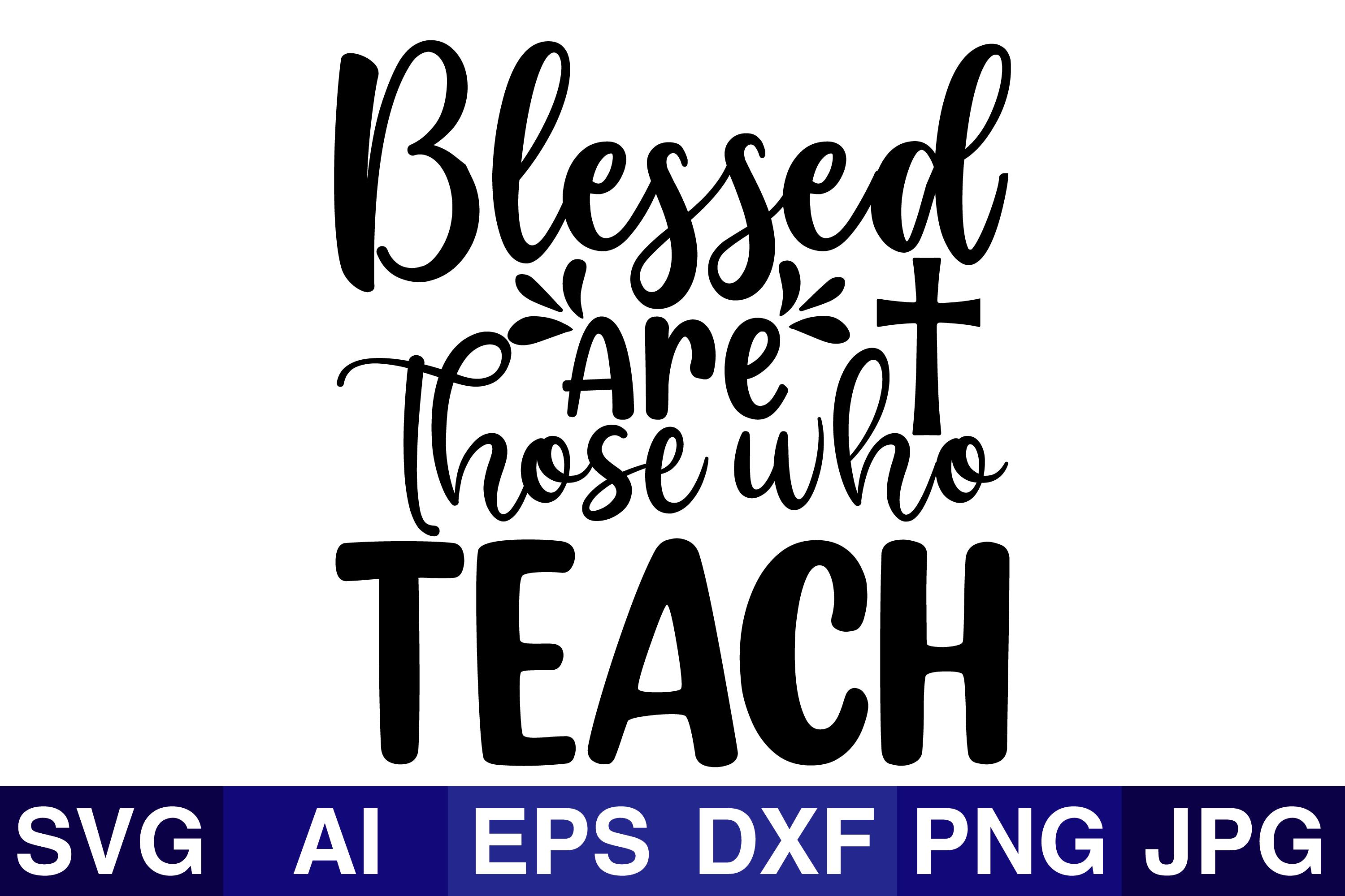 Blessed Are Those Who Teach