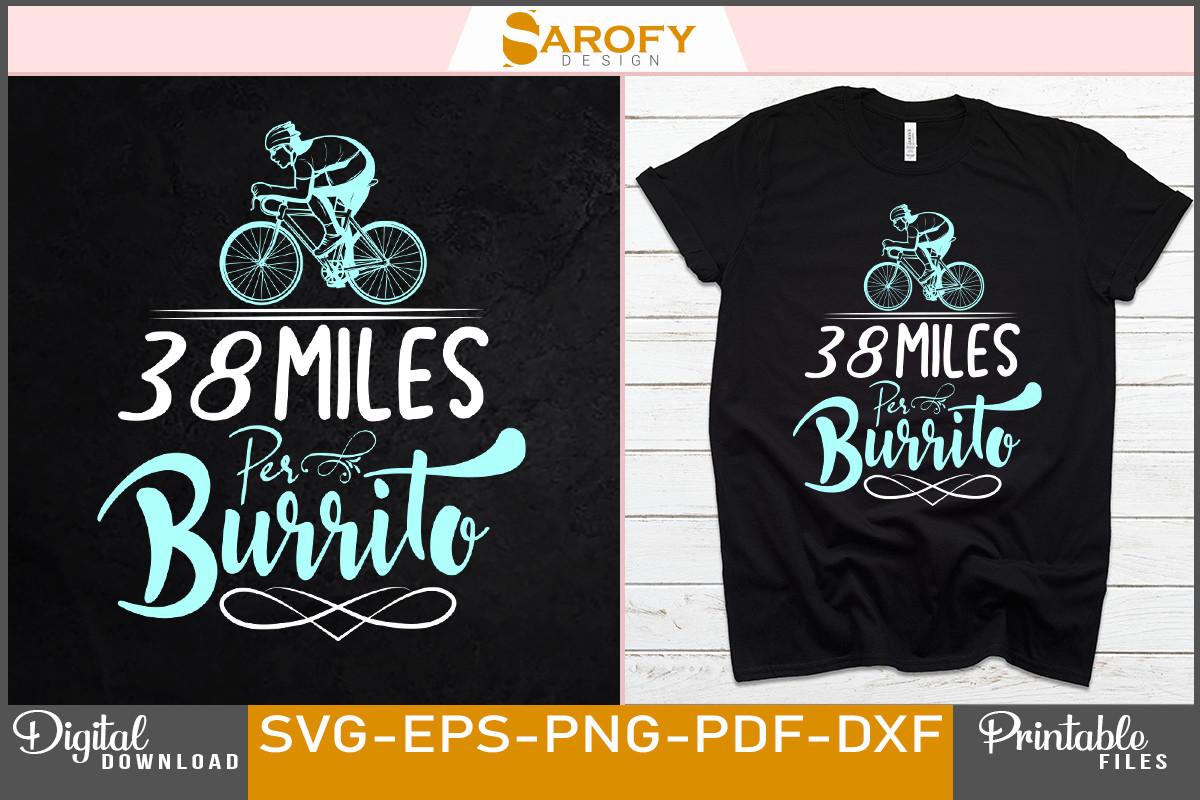 38 Miles Per Burrito Bicycling T-shirt