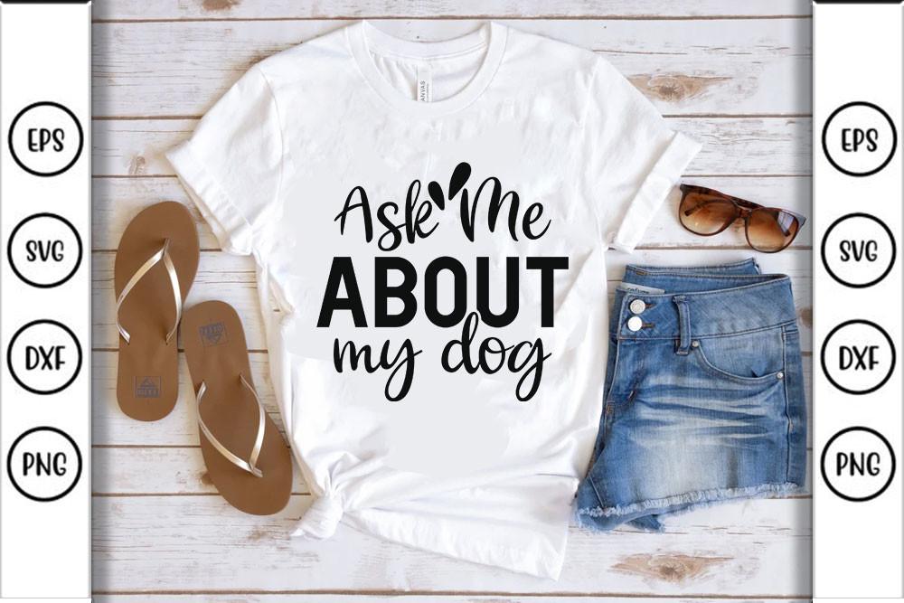 Ask Me About My Dog