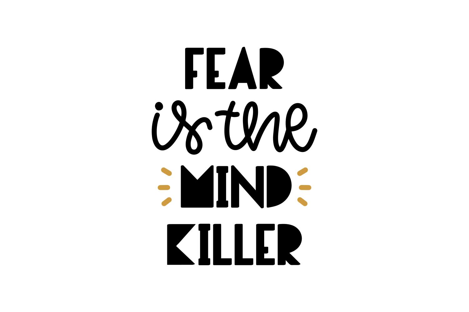 Fear is the Mind Killer