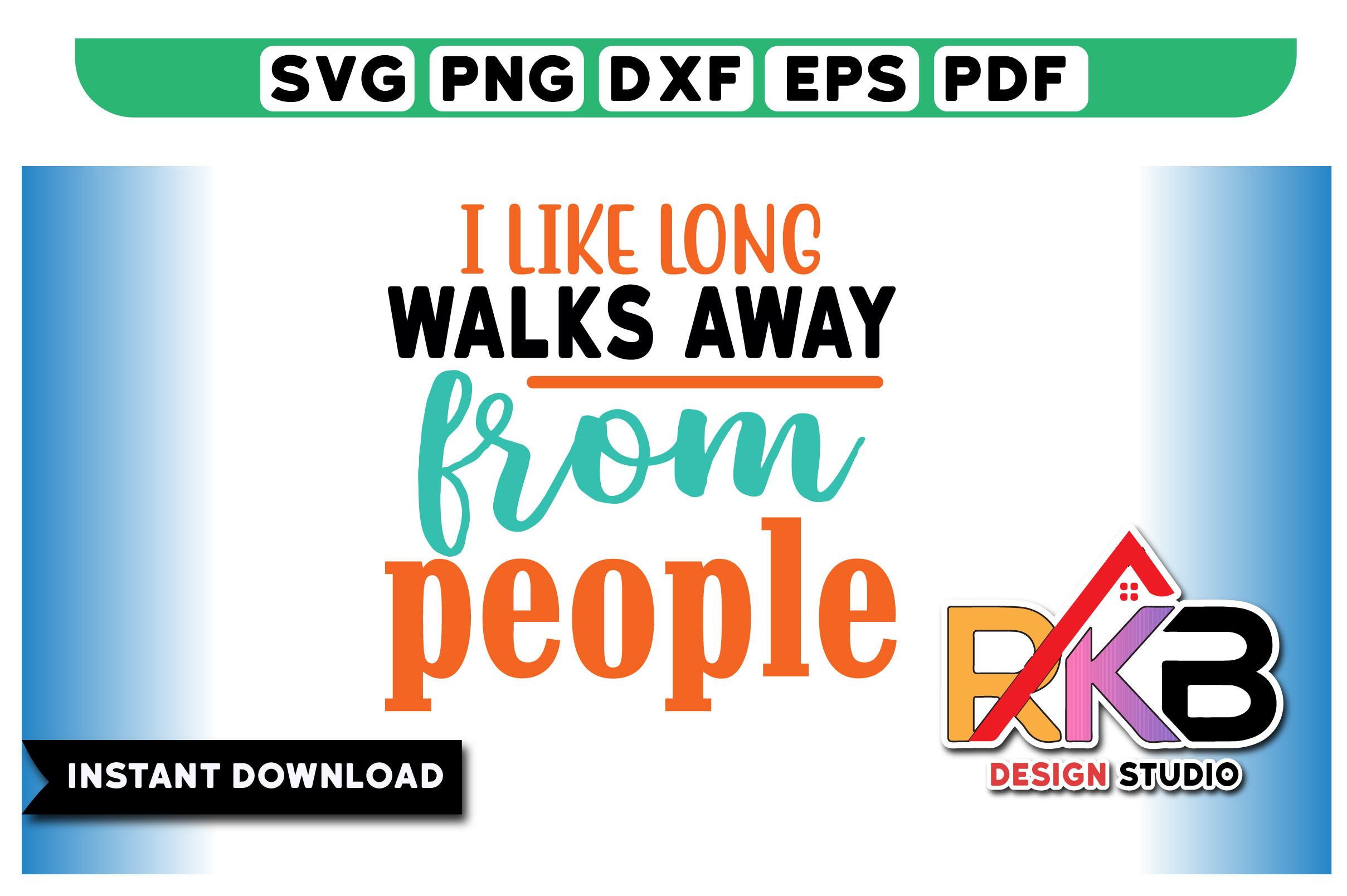 I Like Long Walks Away from People
