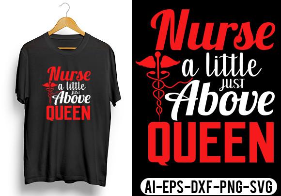 Nurse a Little Just Above Queen Design