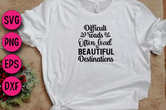 Difficult Roads Often Lead to Beautiful