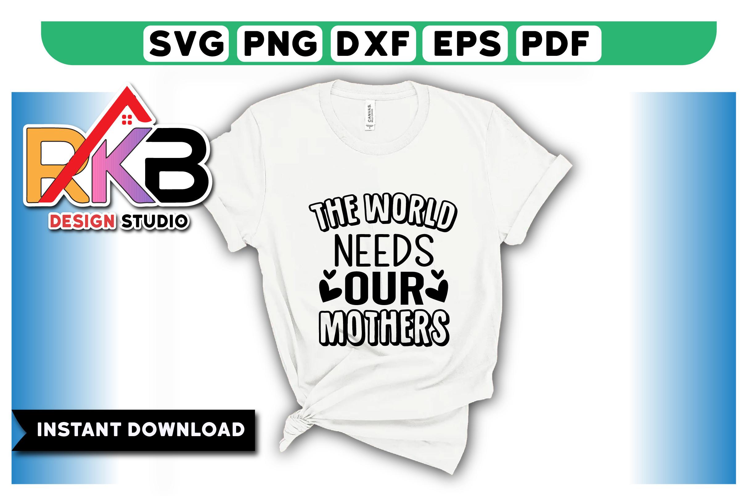 The World Needs Our Mothers