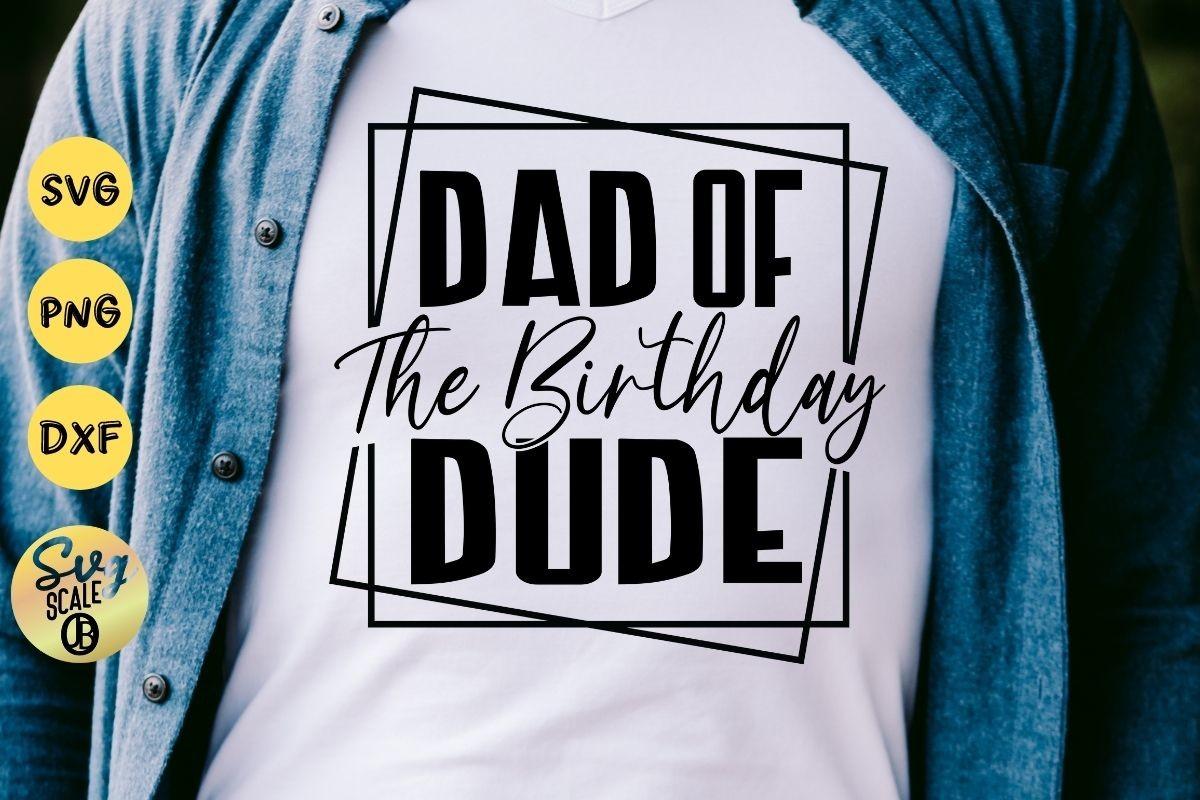 Dad of the Birthday Dude