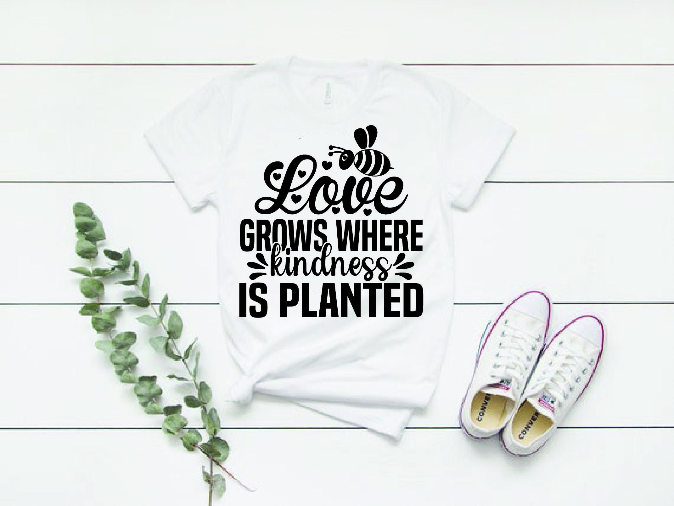 Bee Svg Design, Love Grows Where Kindnes