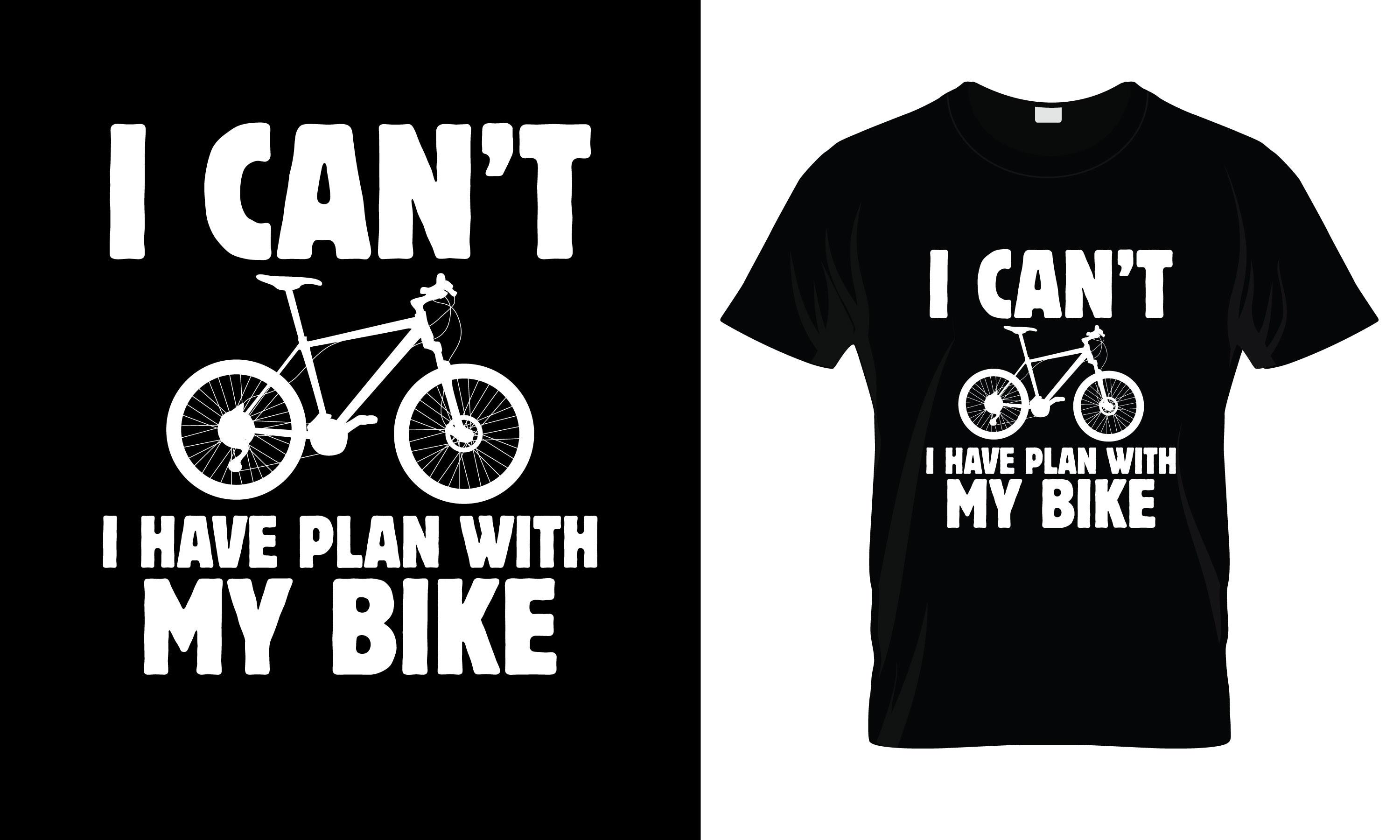 I Can't I Have Plan with My Bike T-Shirt