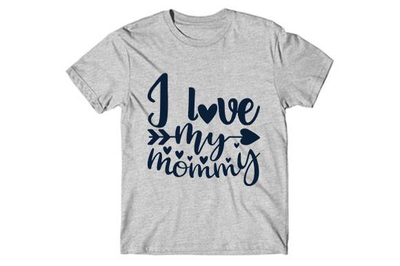 Mother's Day SVG Design, I Love My Mommy
