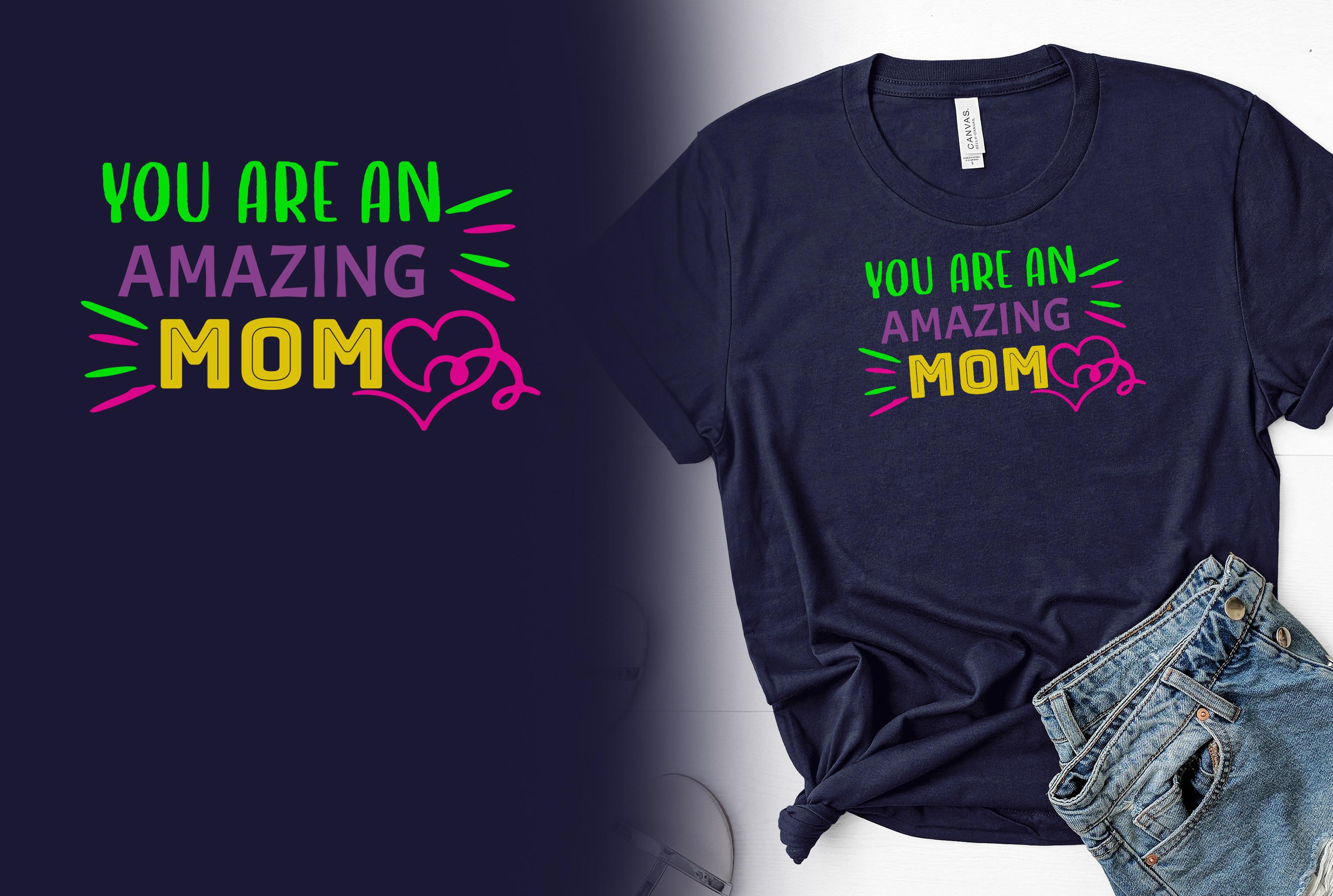 You Are an Amazing Mom T-shirt