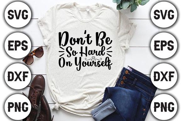 Don’t Be so Hard on Yourself
