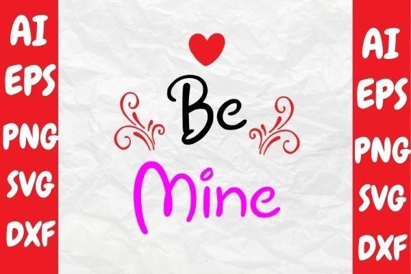 Be Mine, Vlentine Svg Design