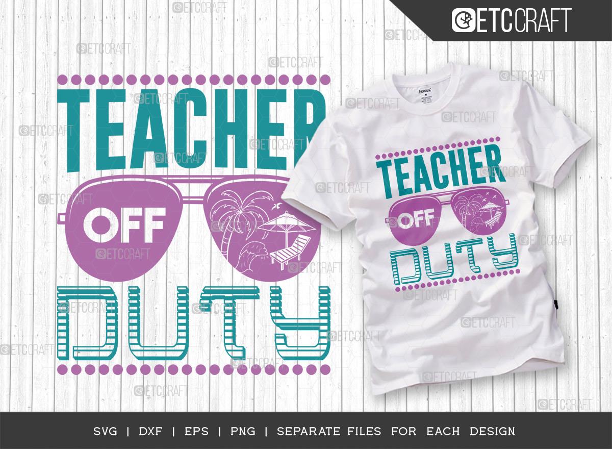 Teacher off Duty SVG Cut File | Summer