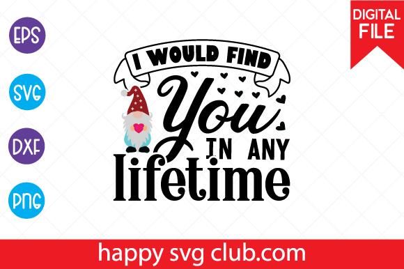 I Would Find You in Any Lifetime