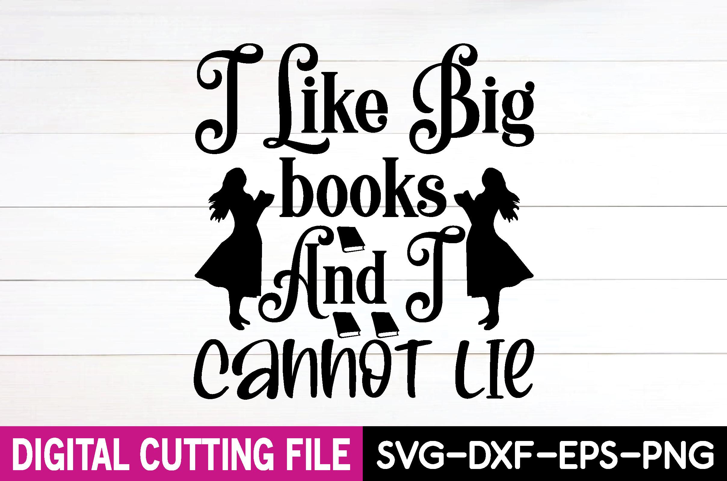 I Like Big Books and I Cannot Lie Svg