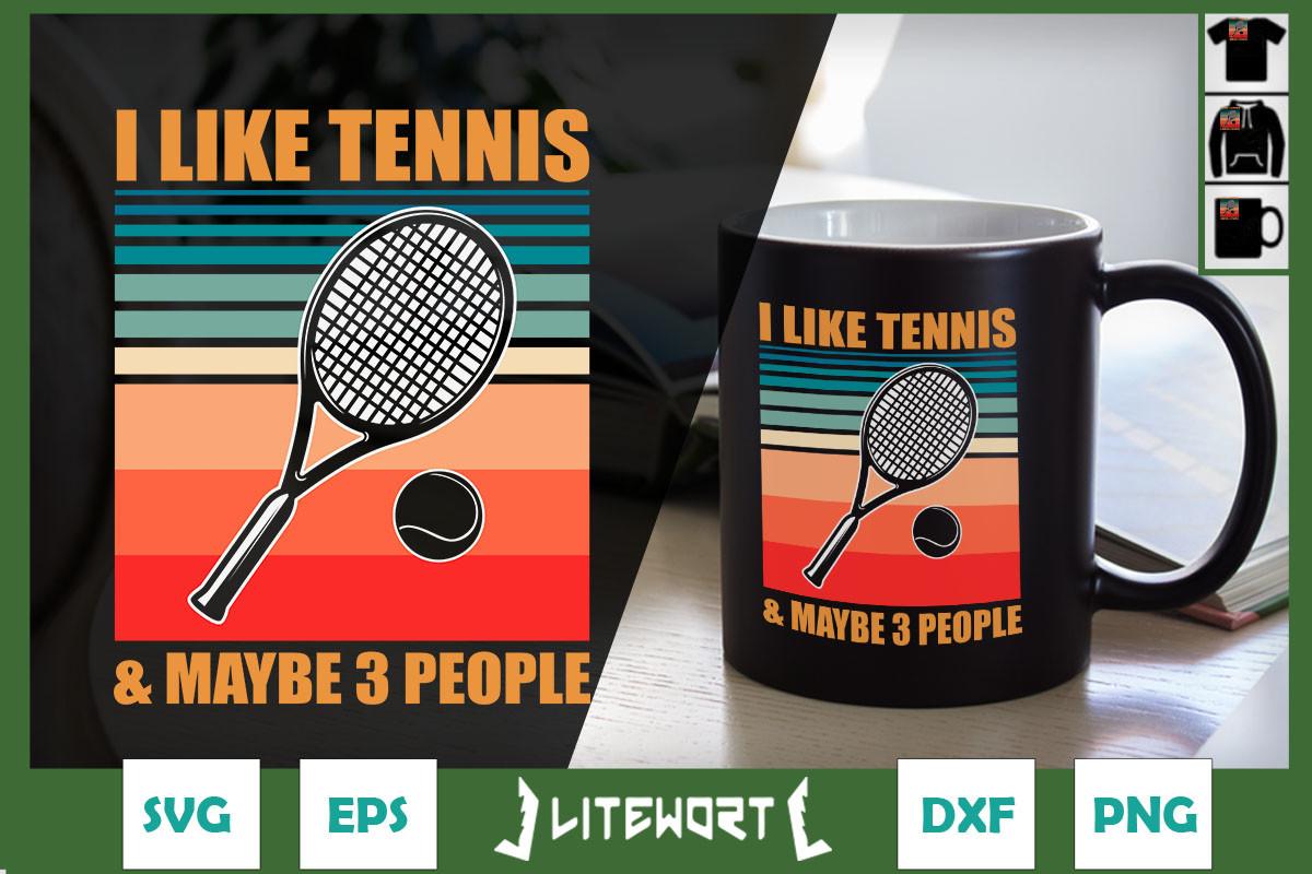 I Like Tennis & Maybe 3 People