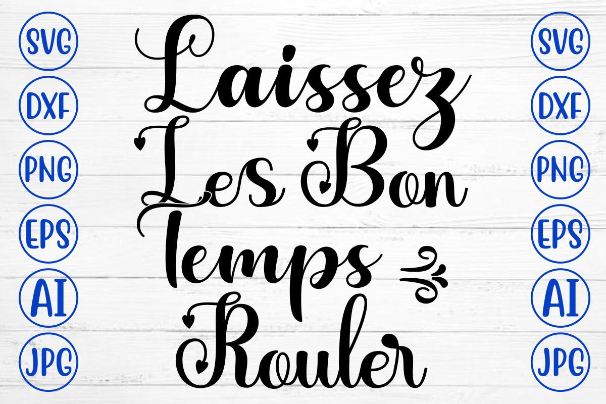 Laissez Les Bon Temps Rouler Svg