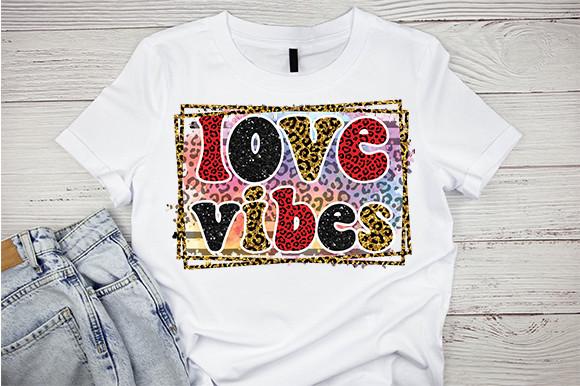 Love Vibes Sublimation Design