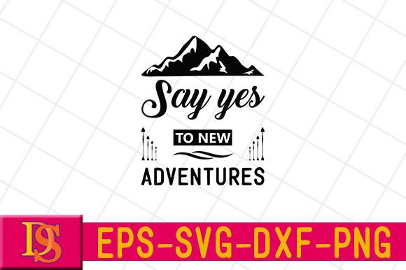 Say Yes to New Adventures