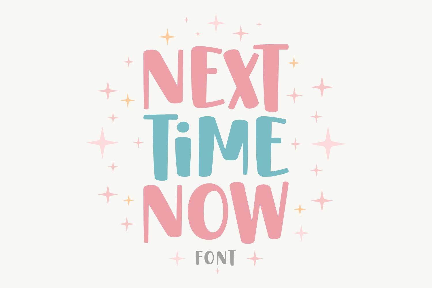 Next Time Now Font