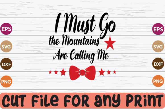 I Must Go, the Mountains Are Calling Me