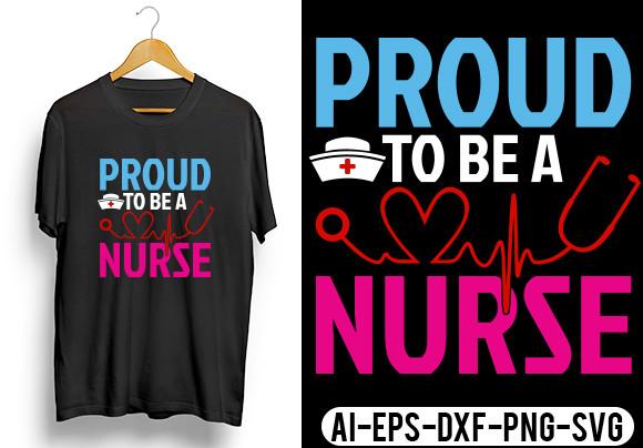 Proud to Be a Nurse T-Shirt Design