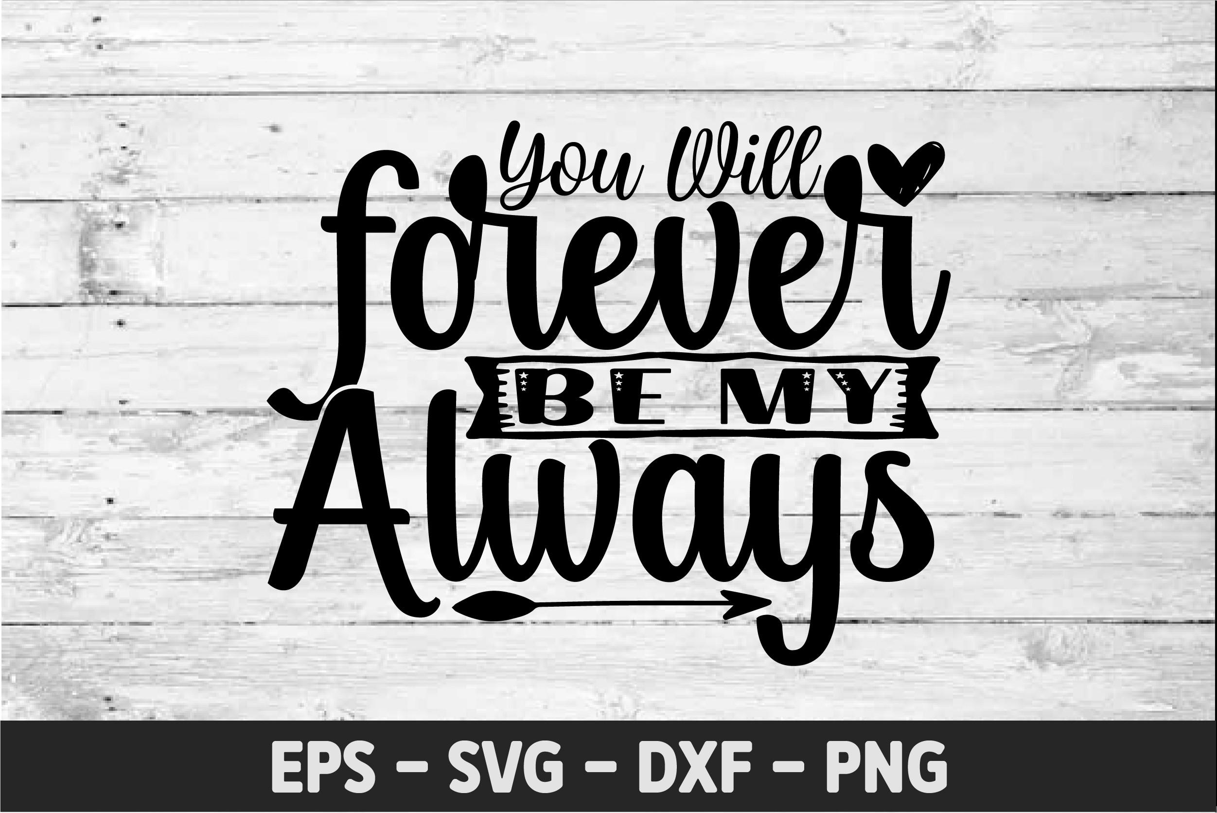 You Will Forever Be My Always
